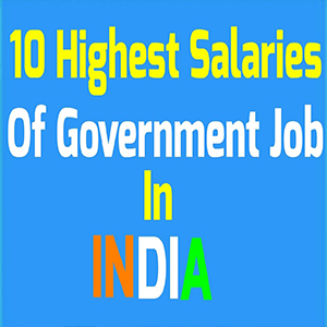 Top 10 Highest Paying Government Jobs in India