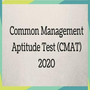 All About CMAT 2020 - Application, Exam Date, Eligibility and Examination