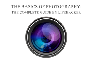 The Basics of Photography: The Complete Guide by Lifehacker