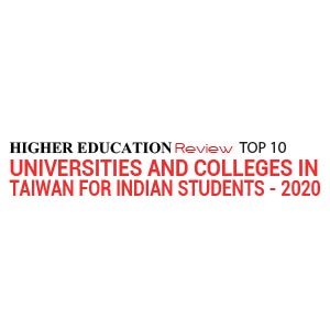 Top 10 Universities and Colleges in Taiwan for Indian Students - 2020