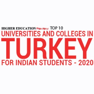 Top 10 Universities and Colleges in Turkey for Indian Students - 2020