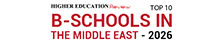 Top 10 B-Schools in the Middle East - 2026