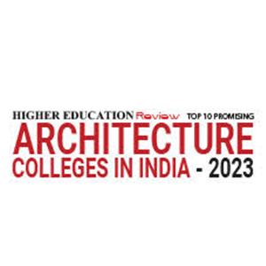 Top 10 Promising Architecture Colleges India – 2023