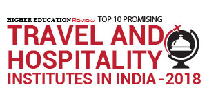 Top 10 Promising Travel and Hospitality Institutes in India 2018