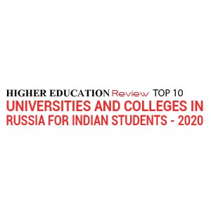 Top 10 Universities  and Colleges in Russia for Indian Students - 2020