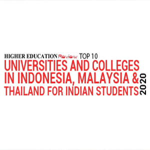 Top 10  Universities and Colleges in Indonesia, Malaysia & Thailand for Indian Students - 2020