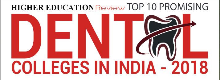 Top 10 Promising Dental Colleges in India 2018