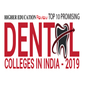 Top 10 Promising Dental Colleges in India -2019