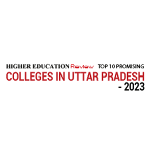 Top 10 Promising Colleges In Uttar Pradesh - 2023