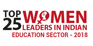 Top 25 Promising Women Leaders in Indian Education Sector 2018