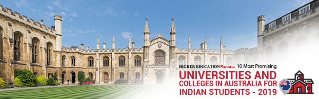 10 Most Promising Universities and Colleges in Australia for Indian Students 2019