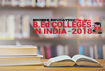 B.Ed Colleges in India 2018