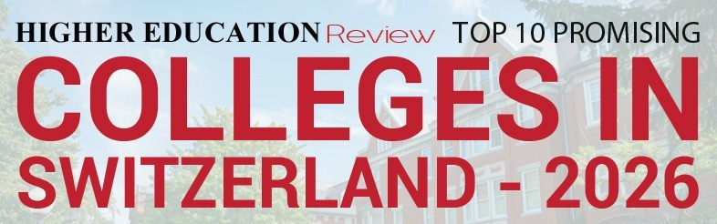 Top 10 Promising Colleges in Switzerland- 2026