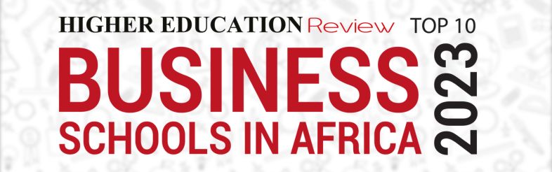 Top 10 Business Schools In Africa - 2023