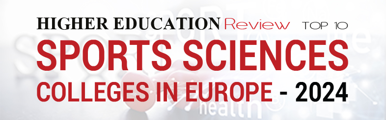 Top 10 Sports Sciences Colleges in Europe - 2024