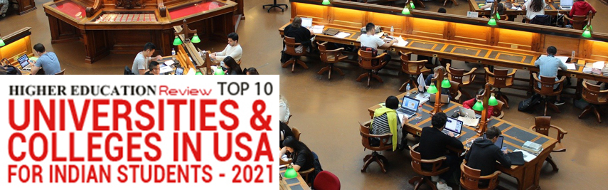 Top 10 Universities And Colleges In USA For Indian Students - 2021