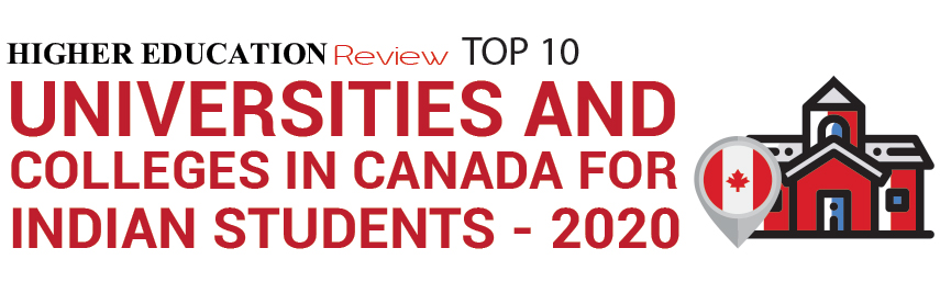 Top 10 Universities And Colleges In Canada For Indian Students 2020