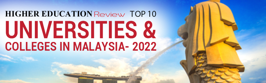 Top 10 Universities & Colleges In Malaysia - 2022
